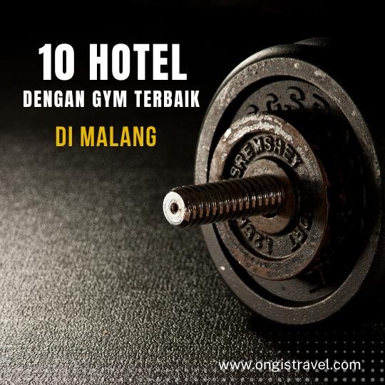 hotel dengan gym terbaik di malang