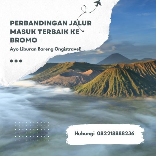 Perbandingan Jalur Masuk Terbaik ke Bromo