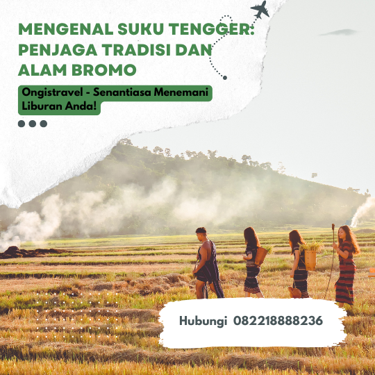 Suku Tengger Penjaga Tradisi dan Alam Bromo