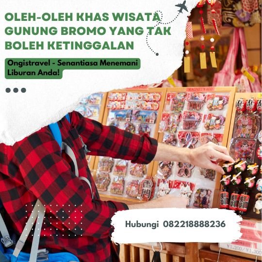 Oleh-Oleh Khas Wisata Gunung Bromo yang Tak Boleh Ketinggalan