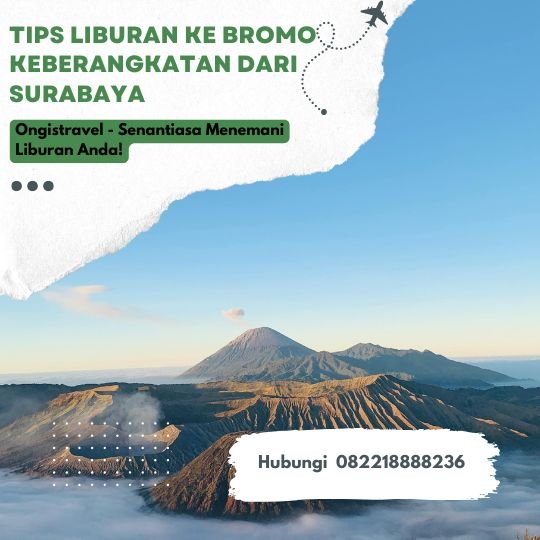 Tips Liburan Ke Bromo Keberangkatan dari Surabaya