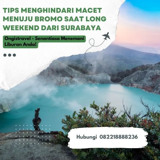 Tips Menghindari Macet Menuju Bromo saat Long Weekend dari Surabaya