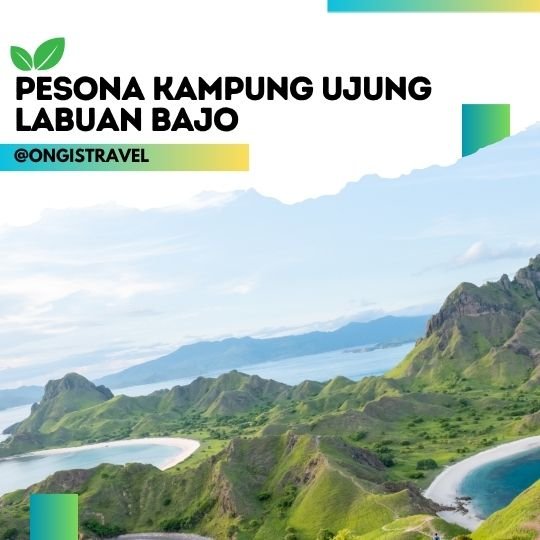 Pesona Kampung Ujung Labuan Bajo